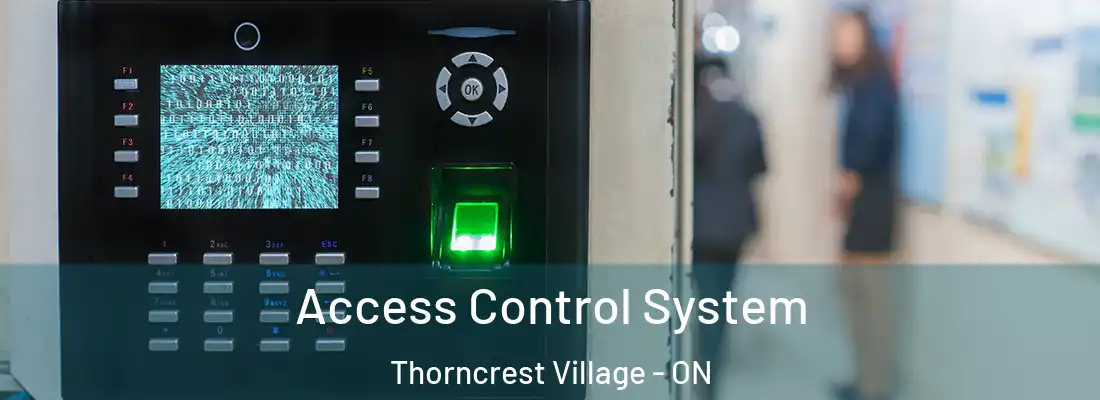  Access Control System Thorncrest Village - ON