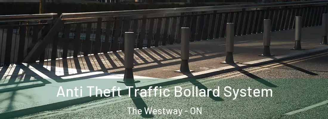  Anti Theft Traffic Bollard System The Westway - ON