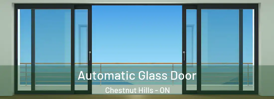  Automatic Glass Door Chestnut Hills - ON