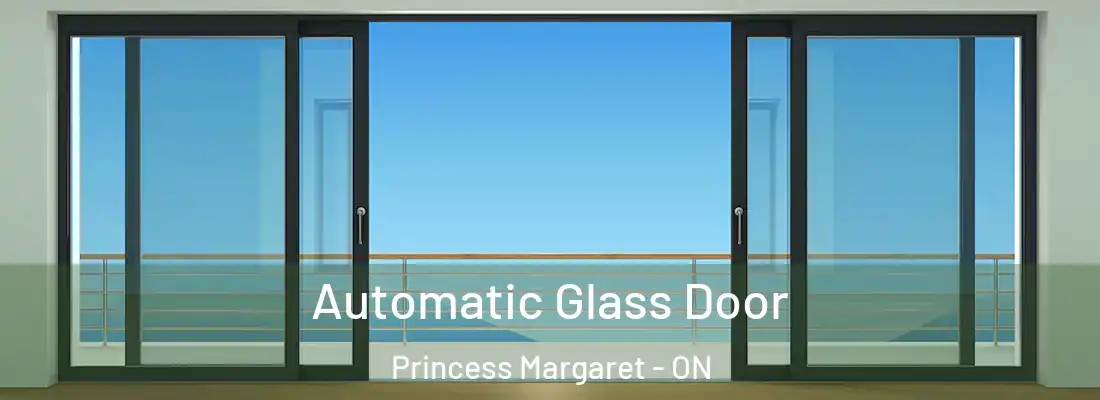  Automatic Glass Door Princess Margaret - ON