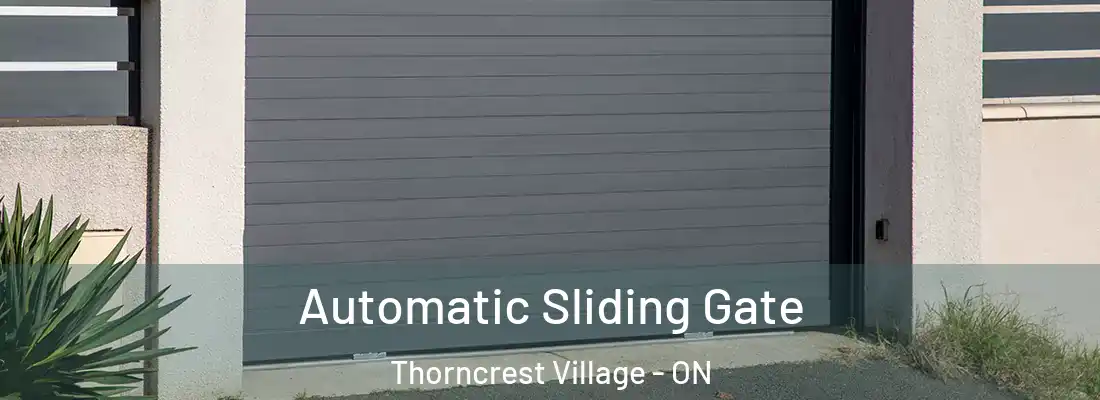  Automatic Sliding Gate Thorncrest Village - ON