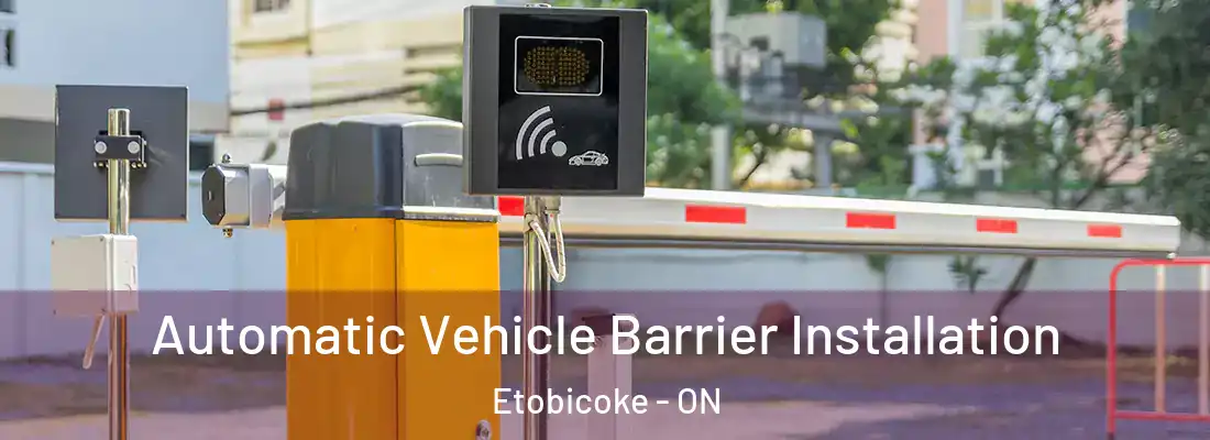  Automatic Vehicle Barrier Installation Etobicoke - ON