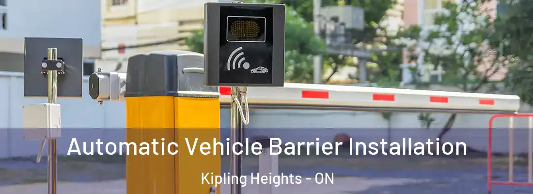  Automatic Vehicle Barrier Installation Kipling Heights - ON