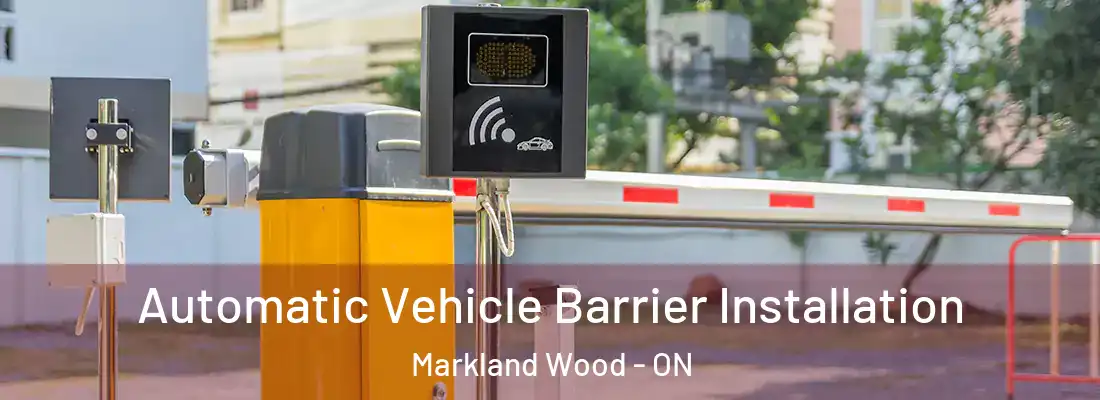  Automatic Vehicle Barrier Installation Markland Wood - ON
