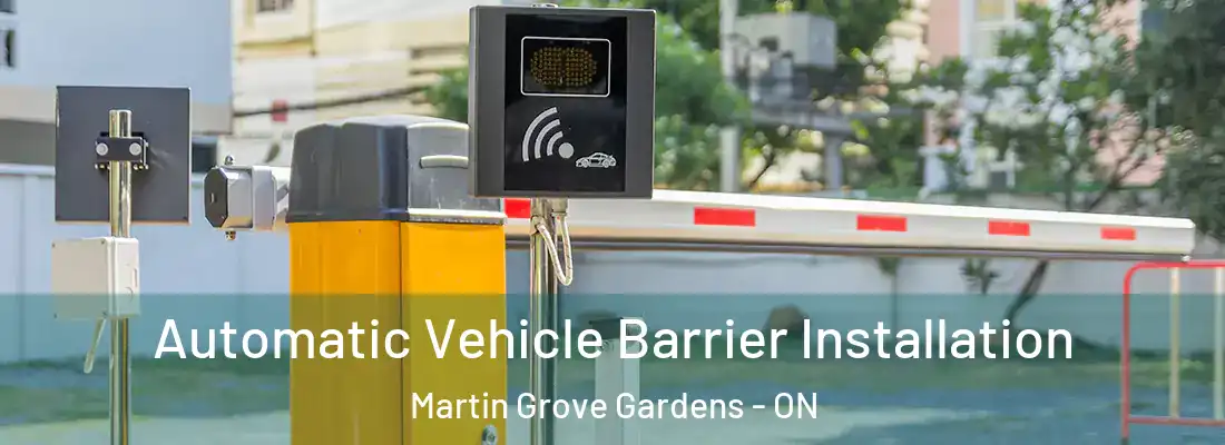  Automatic Vehicle Barrier Installation Martin Grove Gardens - ON