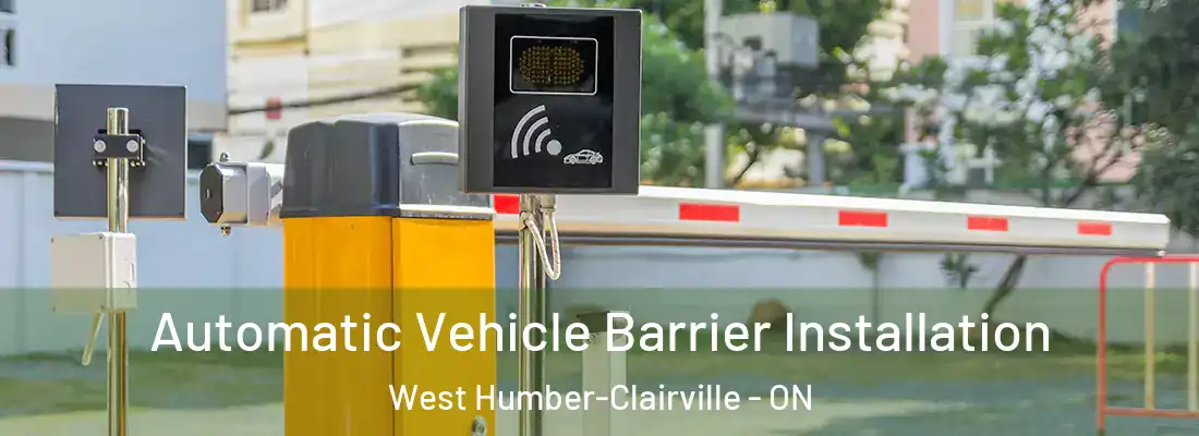  Automatic Vehicle Barrier Installation West Humber-Clairville - ON