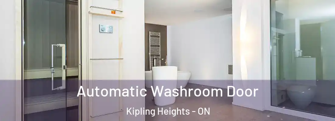  Automatic Washroom Door Kipling Heights - ON