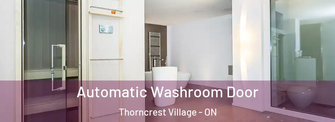  Automatic Washroom Door Thorncrest Village - ON