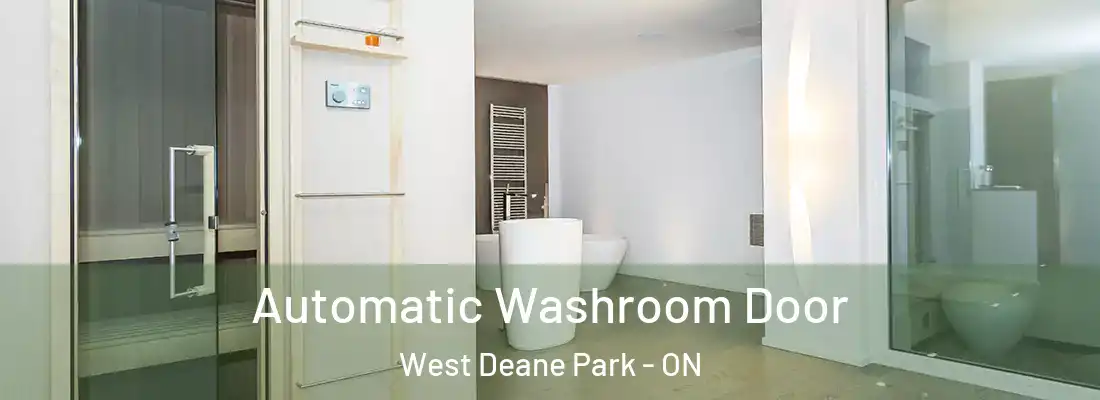 Automatic Washroom Door West Deane Park - ON