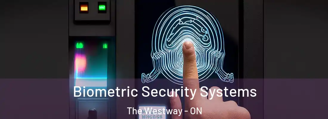  Biometric Security Systems The Westway - ON