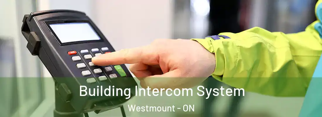  Building Intercom System Westmount - ON