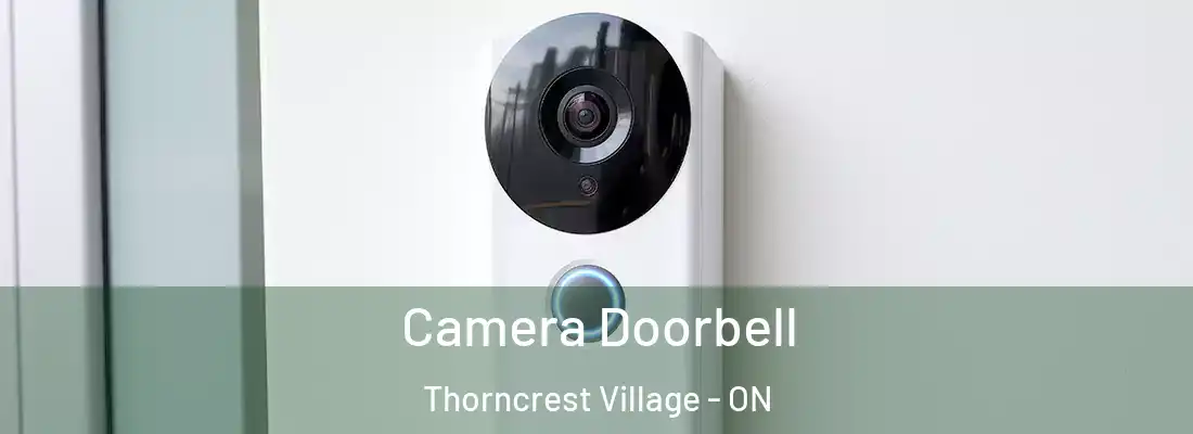  Camera Doorbell Thorncrest Village - ON