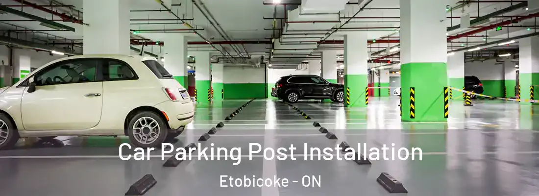  Car Parking Post Installation Etobicoke - ON