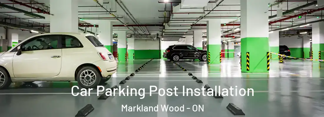  Car Parking Post Installation Markland Wood - ON