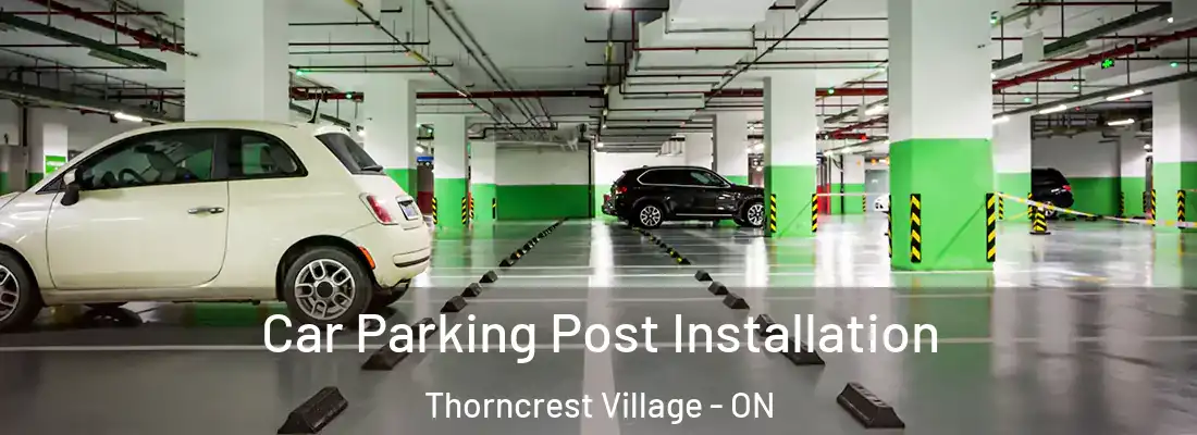  Car Parking Post Installation Thorncrest Village - ON