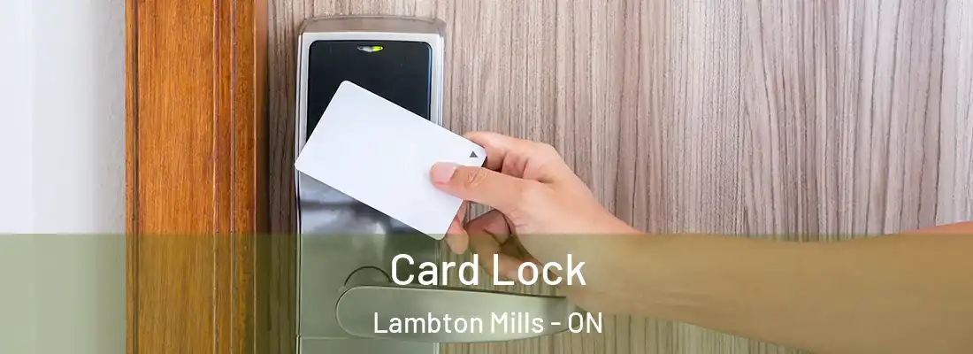  Card Lock Lambton Mills - ON