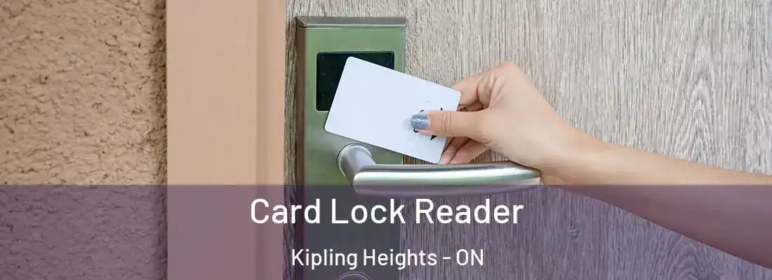  Card Lock Reader Kipling Heights - ON