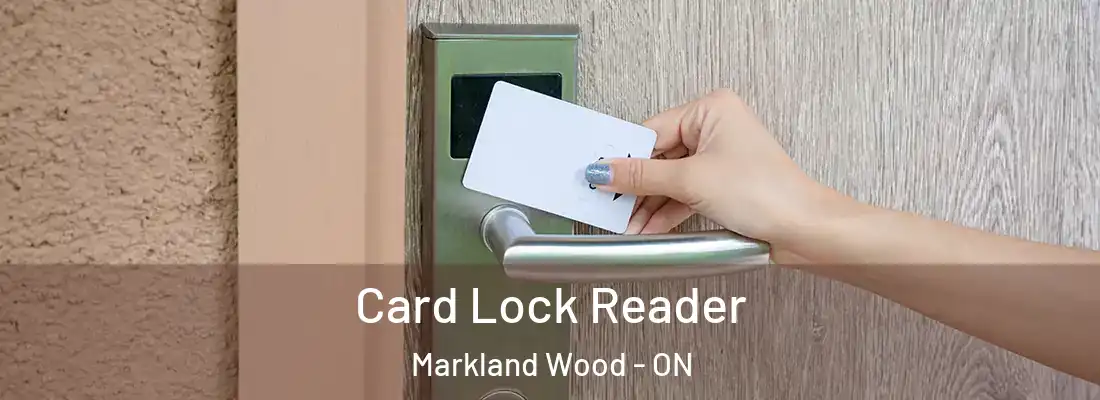  Card Lock Reader Markland Wood - ON