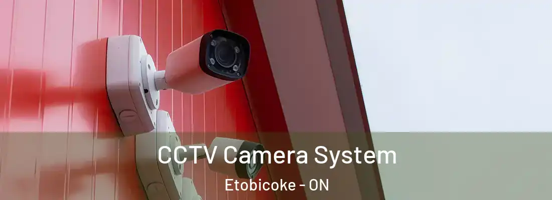  CCTV Camera System Etobicoke - ON