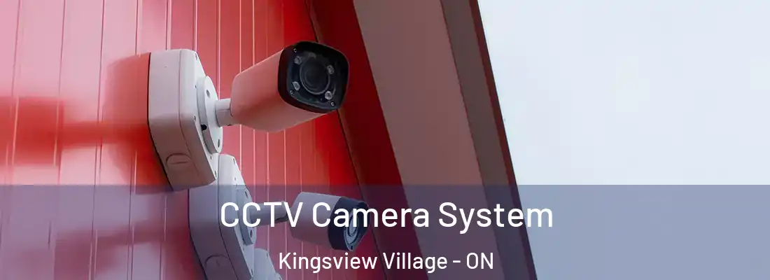  CCTV Camera System Kingsview Village - ON