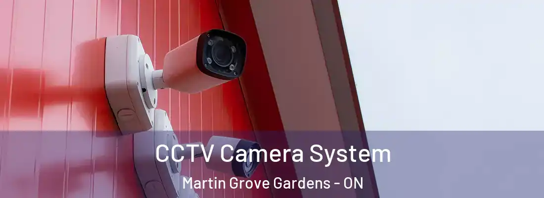  CCTV Camera System Martin Grove Gardens - ON