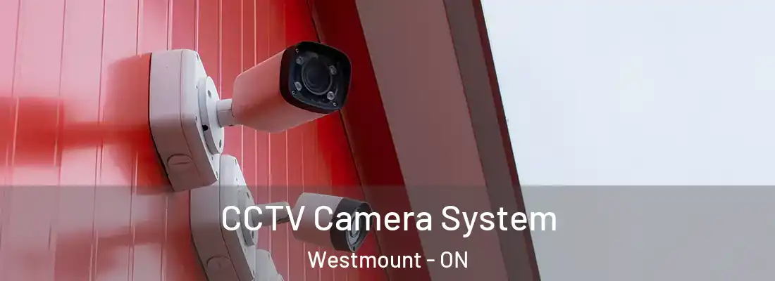  CCTV Camera System Westmount - ON