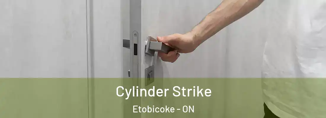  Cylinder Strike Etobicoke - ON