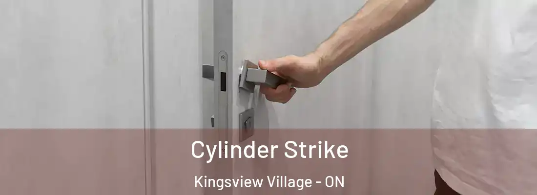  Cylinder Strike Kingsview Village - ON
