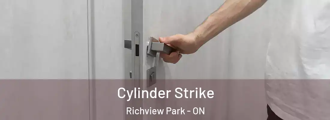  Cylinder Strike Richview Park - ON