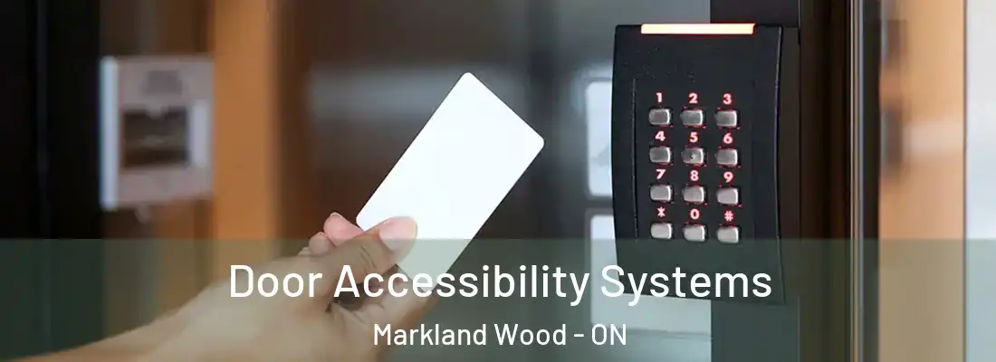  Door Accessibility Systems Markland Wood - ON