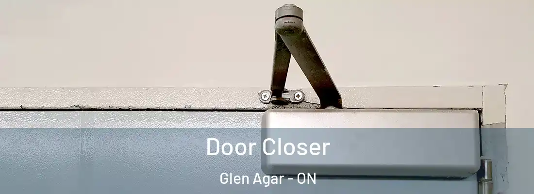  Door Closer Glen Agar - ON