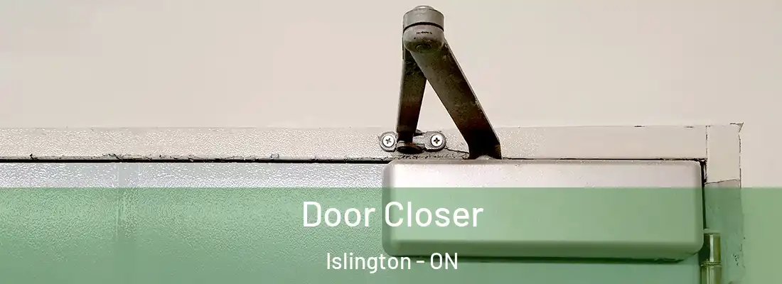  Door Closer Islington - ON