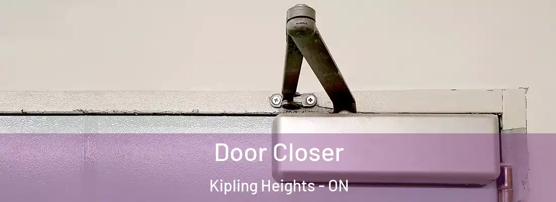  Door Closer Kipling Heights - ON