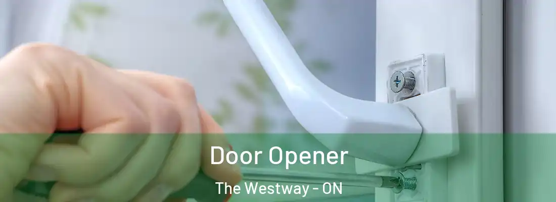  Door Opener The Westway - ON