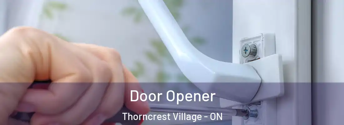  Door Opener Thorncrest Village - ON