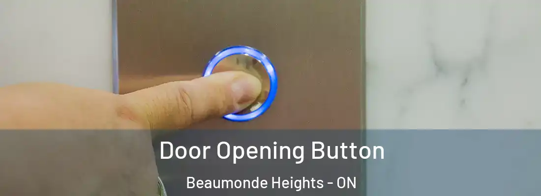  Door Opening Button Beaumonde Heights - ON