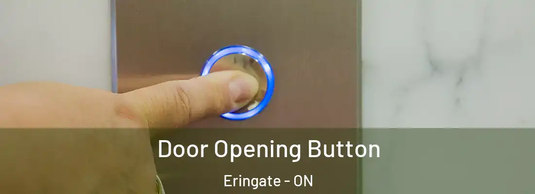  Door Opening Button Eringate - ON