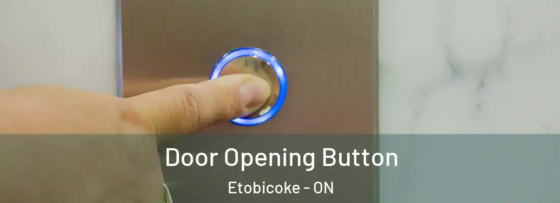  Door Opening Button Etobicoke - ON