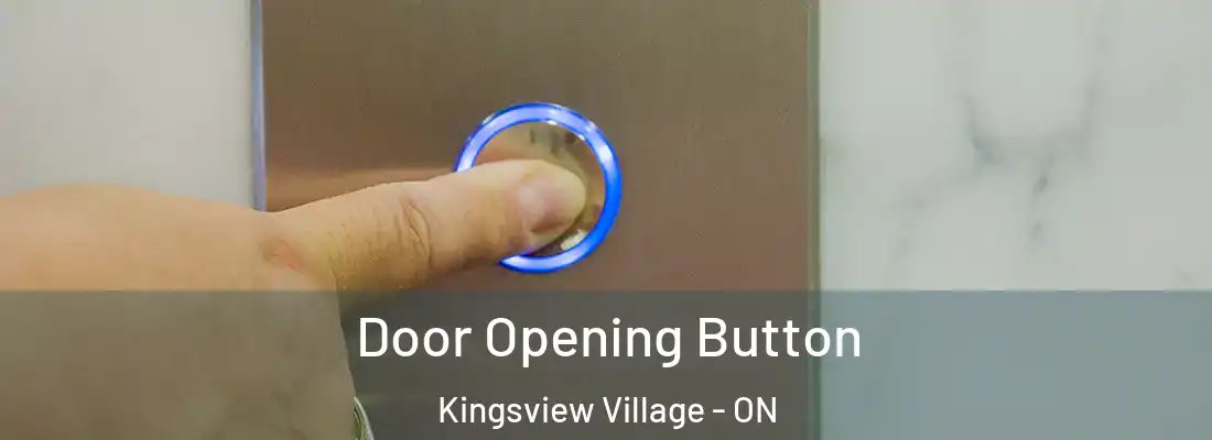  Door Opening Button Kingsview Village - ON