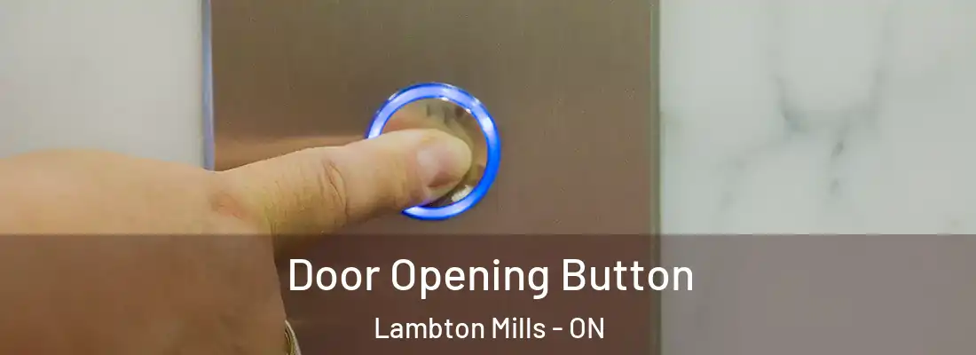  Door Opening Button Lambton Mills - ON