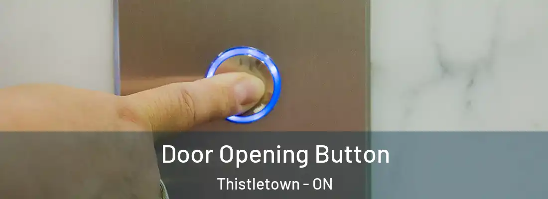  Door Opening Button Thistletown - ON