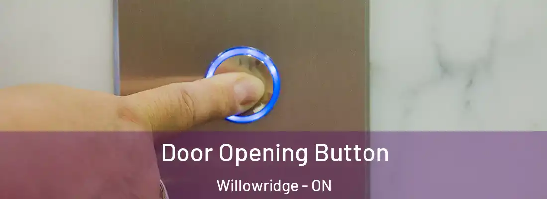  Door Opening Button Willowridge - ON