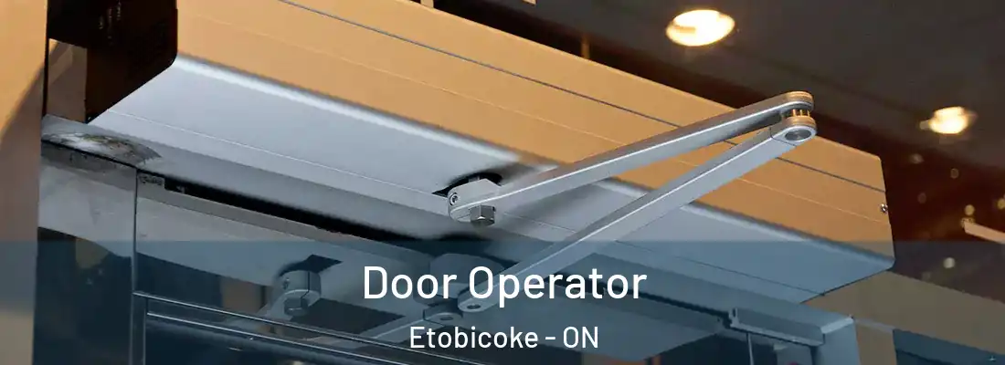  Door Operator Etobicoke - ON