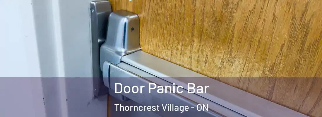  Door Panic Bar Thorncrest Village - ON