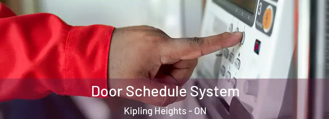  Door Schedule System Kipling Heights - ON