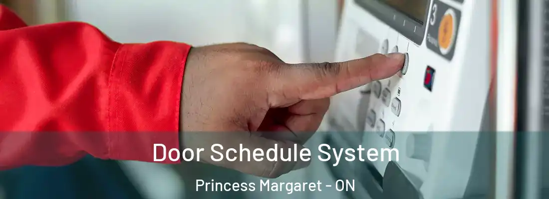  Door Schedule System Princess Margaret - ON
