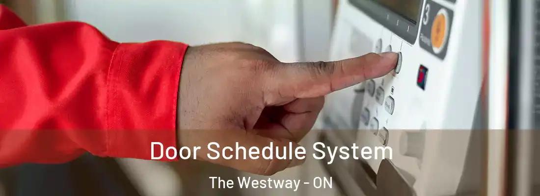  Door Schedule System The Westway - ON