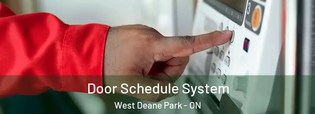  Door Schedule System West Deane Park - ON