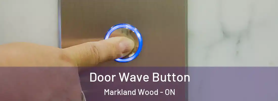  Door Wave Button Markland Wood - ON