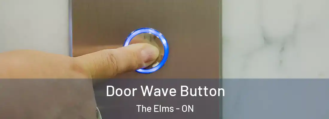  Door Wave Button The Elms - ON